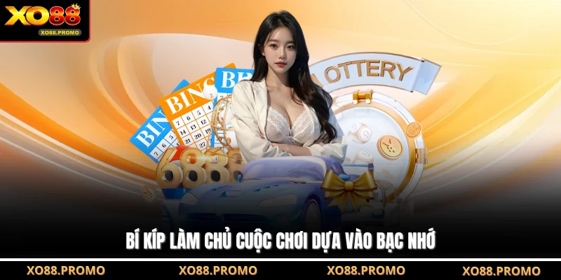 Bí kíp làm chủ cuộc chơi dựa vào bạc nhớ