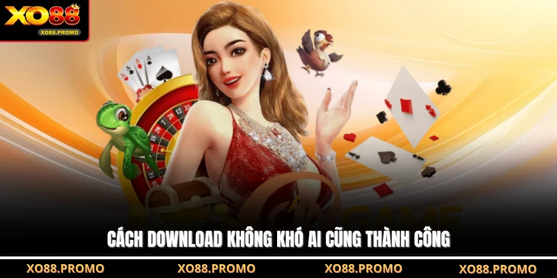 Cách download không khó ai cũng thành công