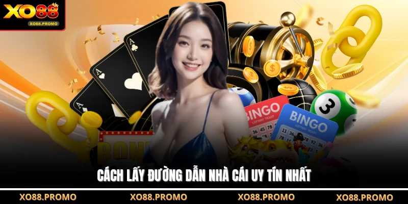 Cách lấy đường dẫn nhà cái uy tín nhất