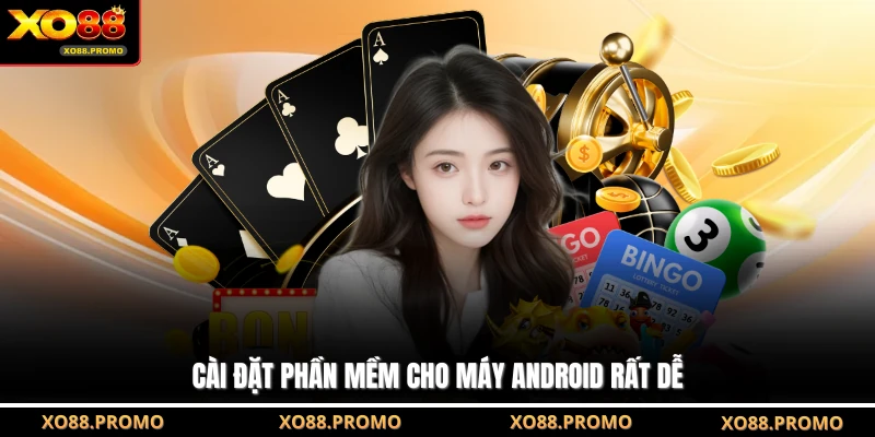 Cài đặt phần mềm cho máy android rất dễ