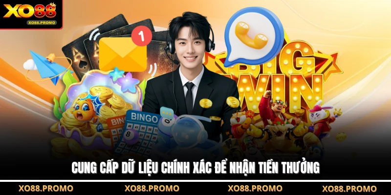 Cung cấp dữ liệu chính xác để nhận tiền thưởng