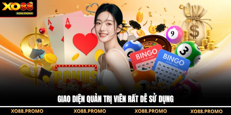 Giao diện quản trị viên rất dễ sử dụng