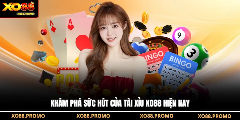 Khám phá sức hút của Tài Xỉu XO88 hiện nay