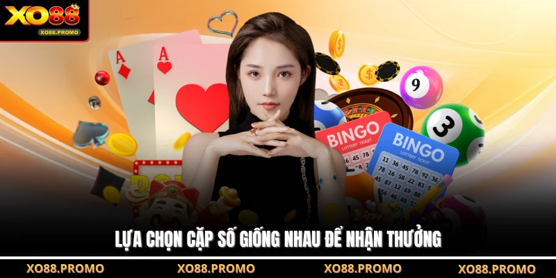 Lựa chọn cặp số giống nhau để nhận thưởng