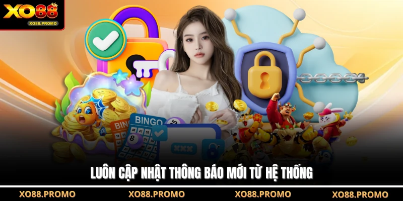 Luôn cập nhật thông báo mới từ hệ thống