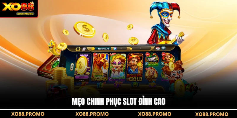 Mẹo chinh phục slot đỉnh cao
