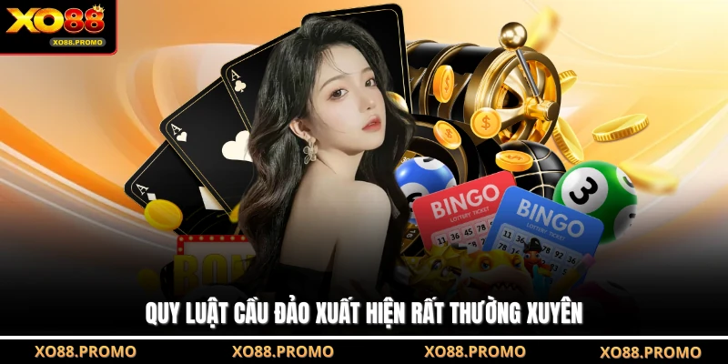 Quy luật cầu đảo xuất hiện rất thường xuyên