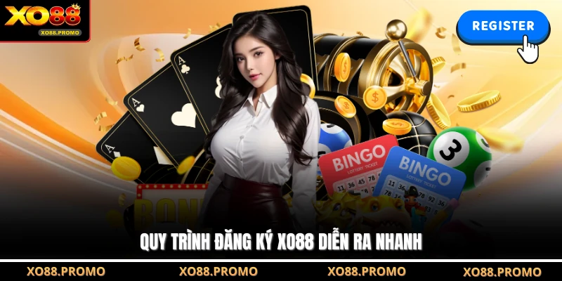 Quy trình đăng ký XO88 diễn ra nhanh