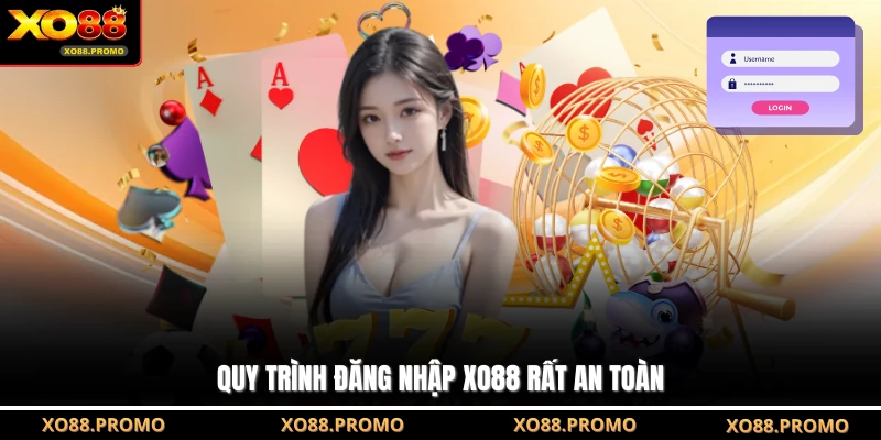 Quy trình đăng nhập XO88 rất an toàn