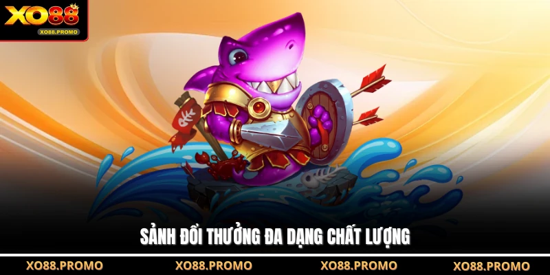 Sảnh đổi thưởng đa dạng chất lượng