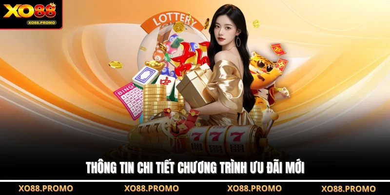 Thông tin chi tiết chương trình ưu đãi mới