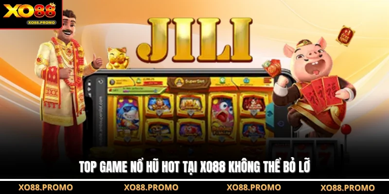 Top game nổ hũ hot tại XO88 không thể bỏ lỡ