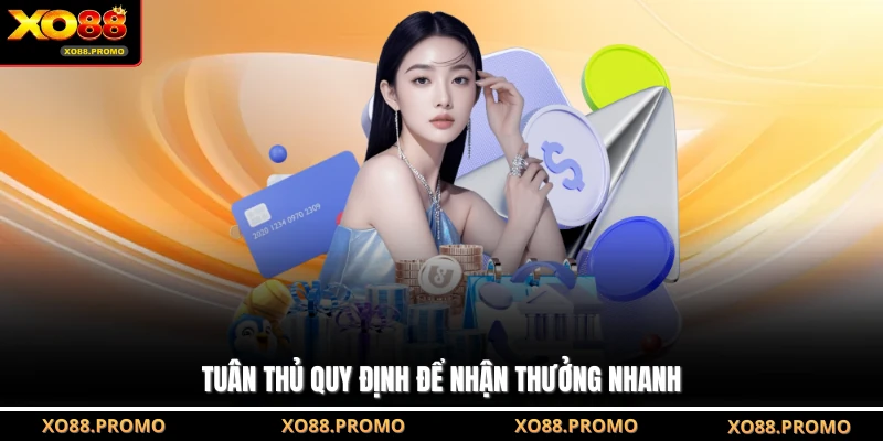 Tuân thủ quy định để nhận thưởng nhanh